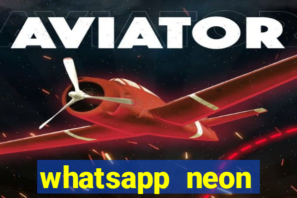 whatsapp neon consiga mais